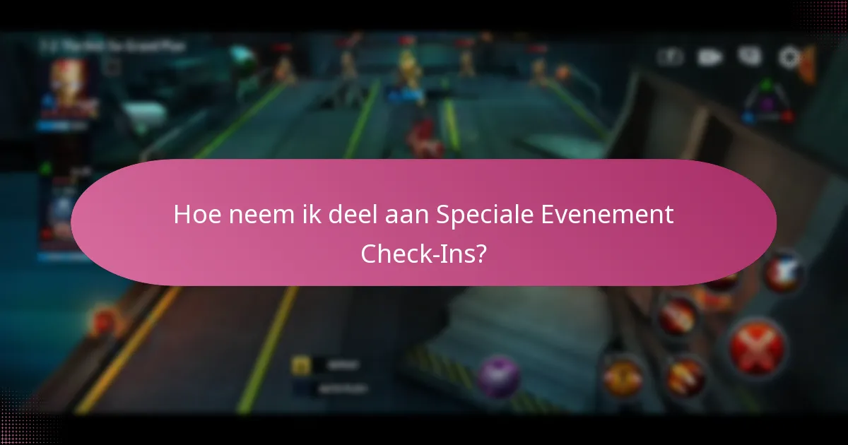 Hoe neem ik deel aan Speciale Evenement Check-Ins?