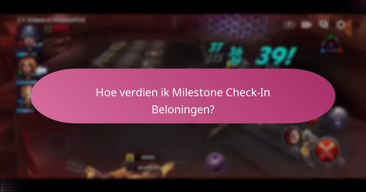Hoe verdien ik Milestone Check-In Beloningen?
