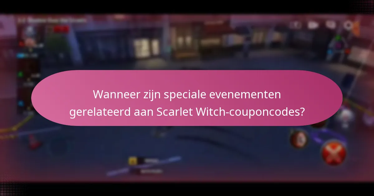 Welke unieke beloningen kan ik verkrijgen met Scarlet Witch-couponcodes?