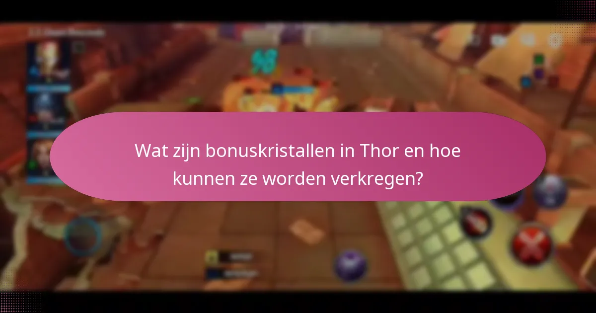 Wat zijn bonuskristallen in Thor en hoe kunnen ze worden verkregen?