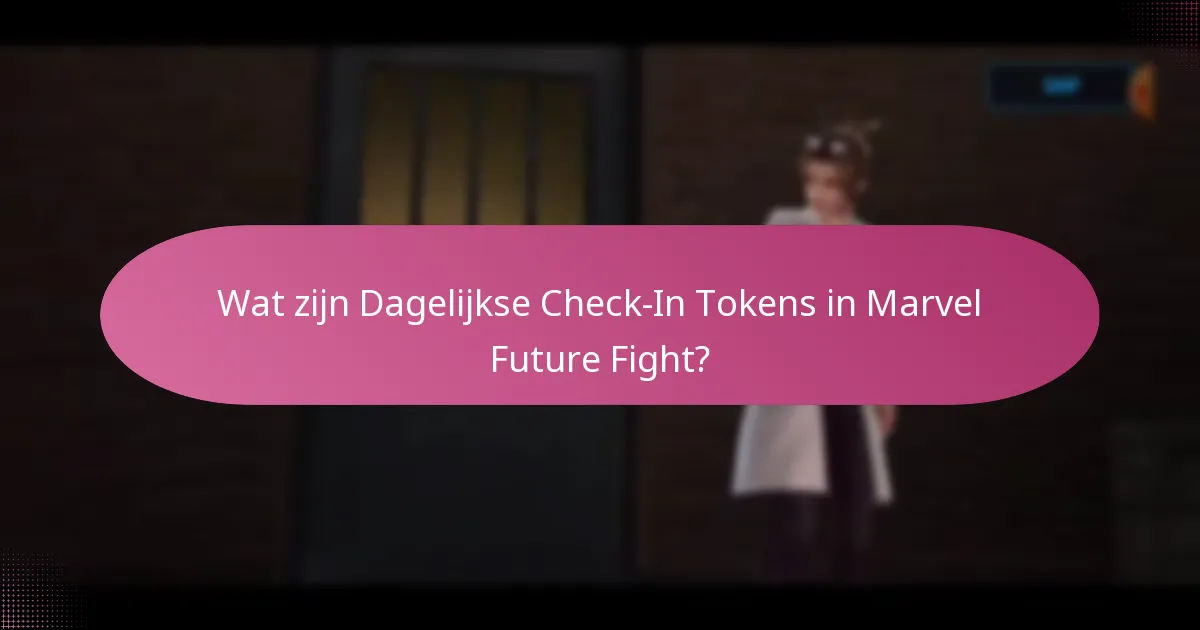 Welke strategieën kunnen het gebruik van Dagelijkse Check-In Tokens maximaliseren?
