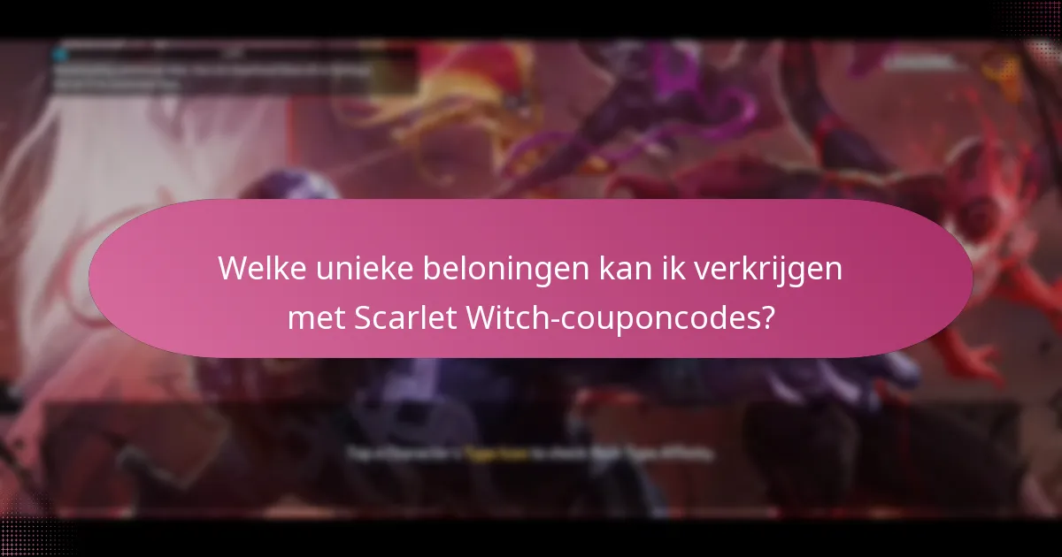 Welke platforms bieden Scarlet Witch-couponcodes?